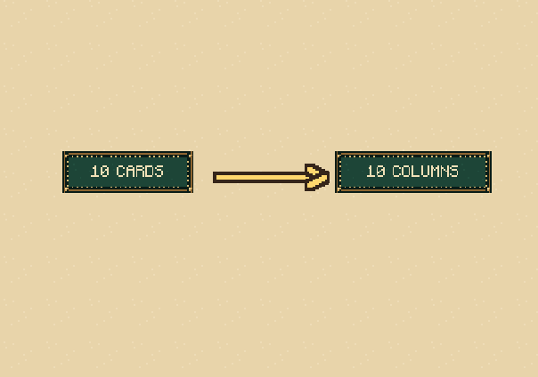 Safe deal: Deal one face-up card to each column. Moving away an exposed card turns the hidden card beneath it face up.